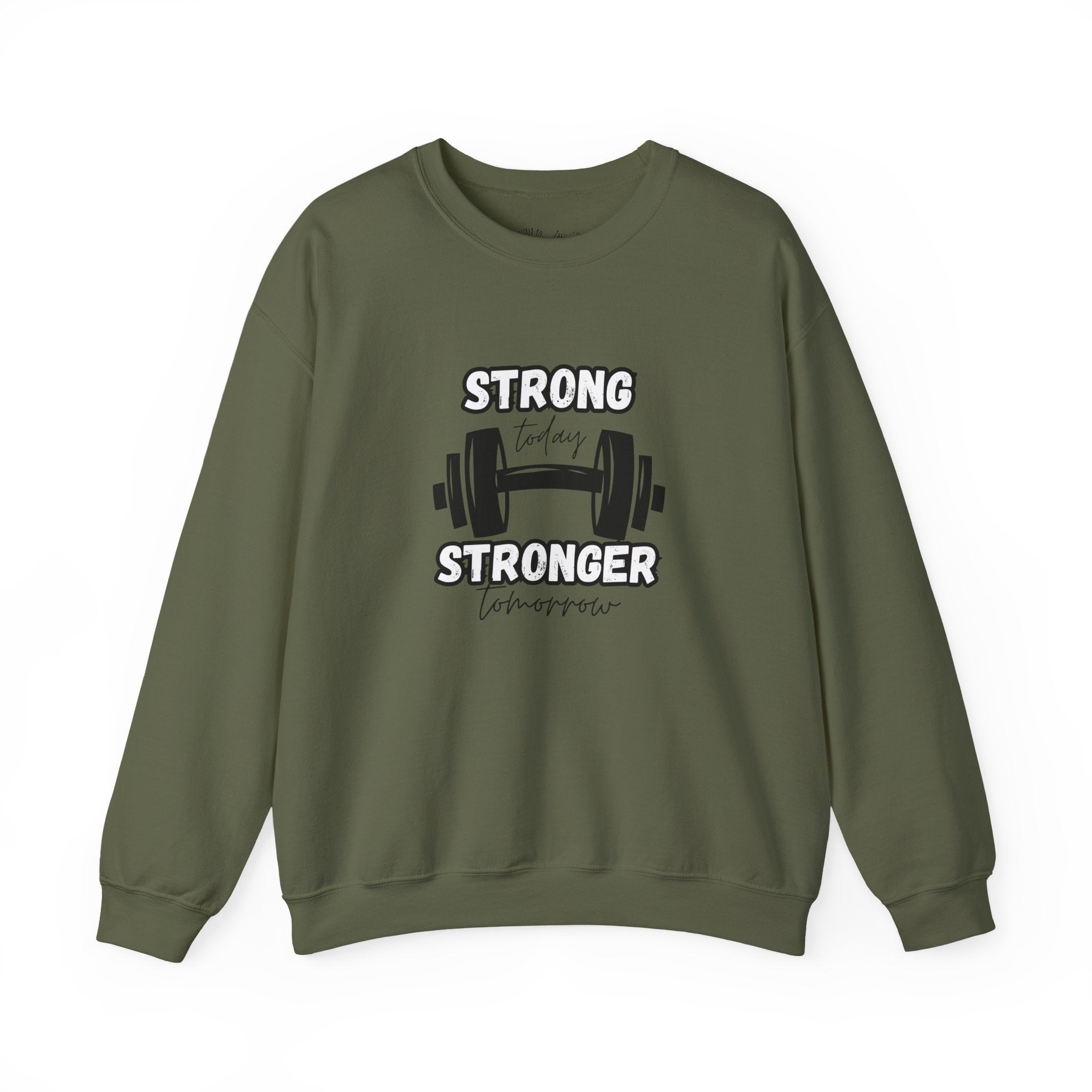 Strong Today Stronger Tomorrow Crewneck Sweatshirt