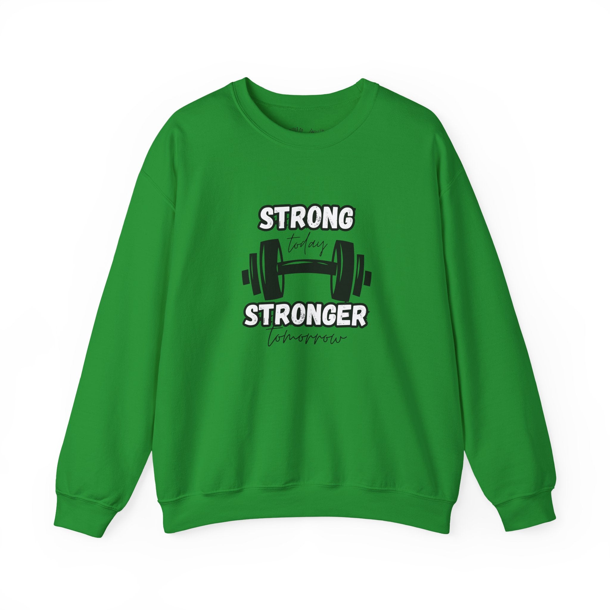 Strong Today Stronger Tomorrow Crewneck Sweatshirt