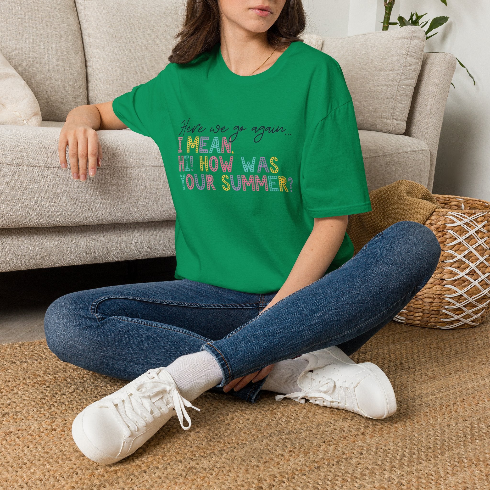 T-Shirt — "Here We Go Again… I Mean Hi! How Was Your Summer?" Playful Pastel Summer Reunion Tee
