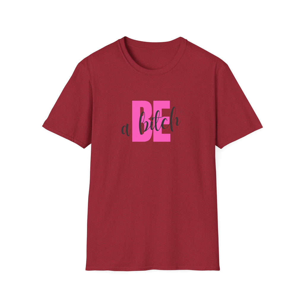 Be a Bitch T-Shirt | Pink Typography, Sassy Feminine Graphic