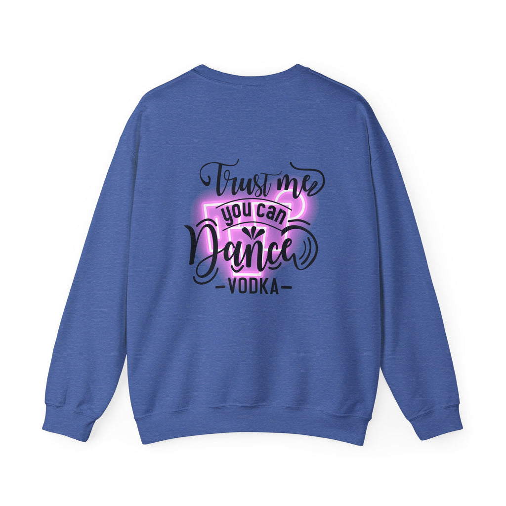 Crewneck Sweatshirt — "Trust Me You Can Dance" Vodka Graphic