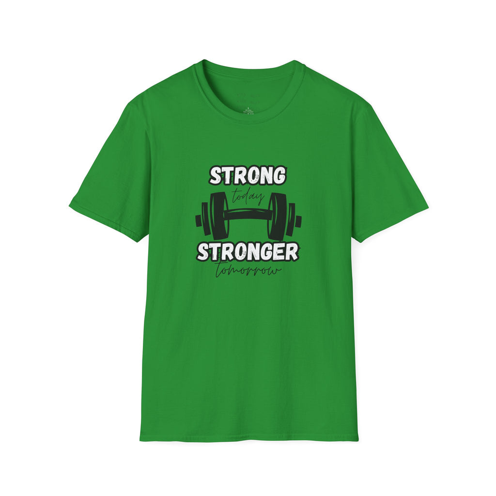 Strong Today Stronger Tomorrow T-Shirt