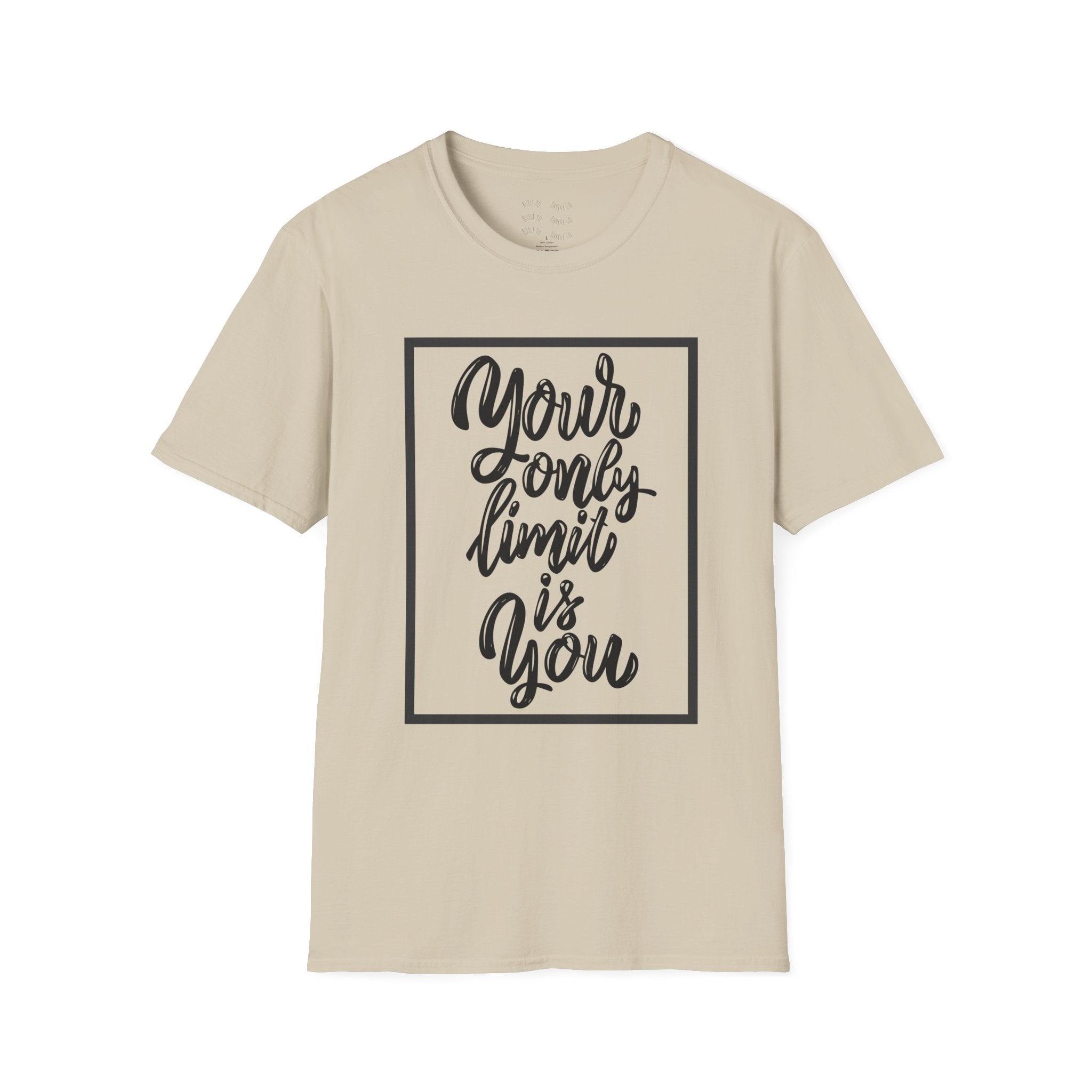 Your Only Limit Is You T-Shirt — Inspirational Quote Tee