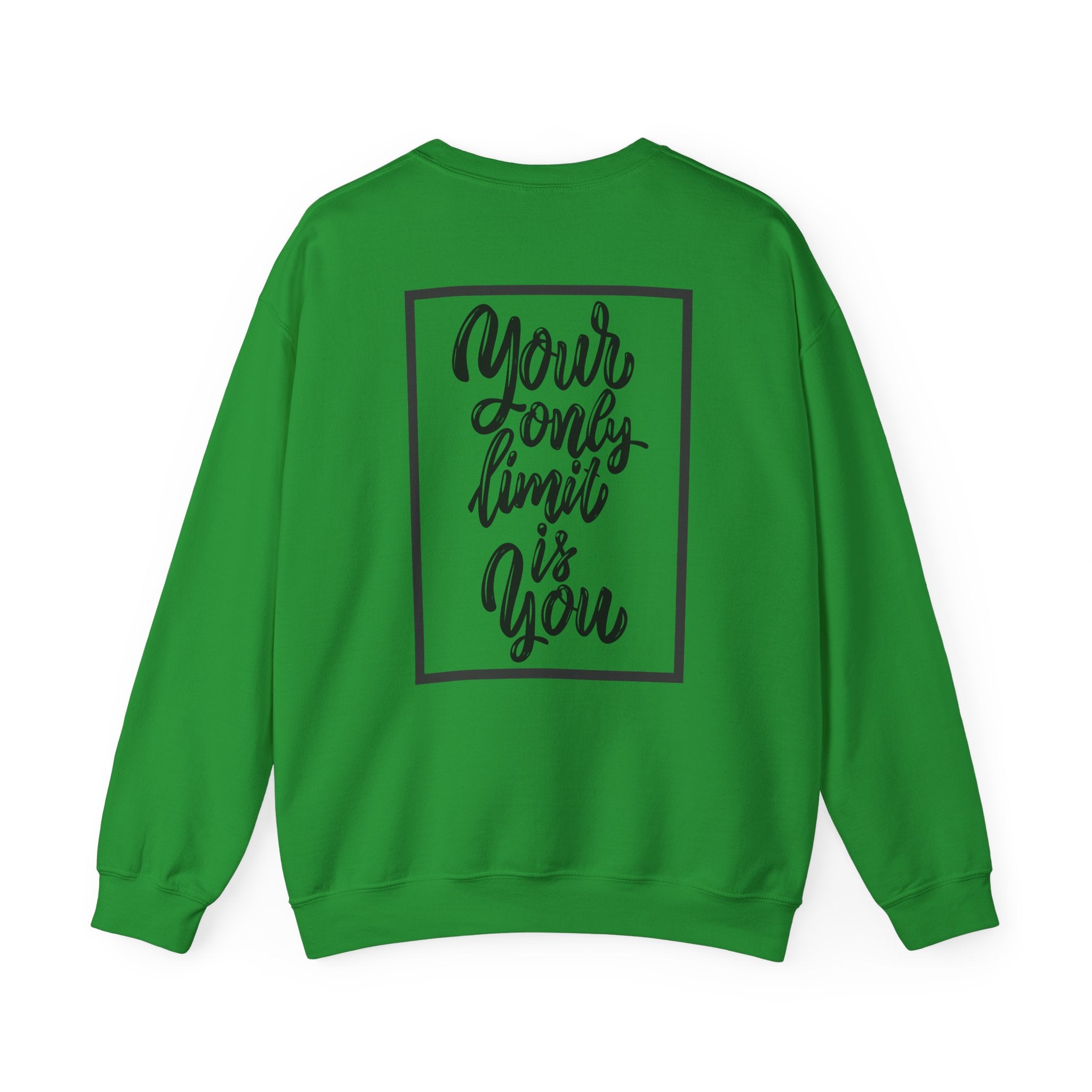 Inspirational Crewneck Sweatshirt — "Your Only Limit Is You" Motivational Sweatshirt