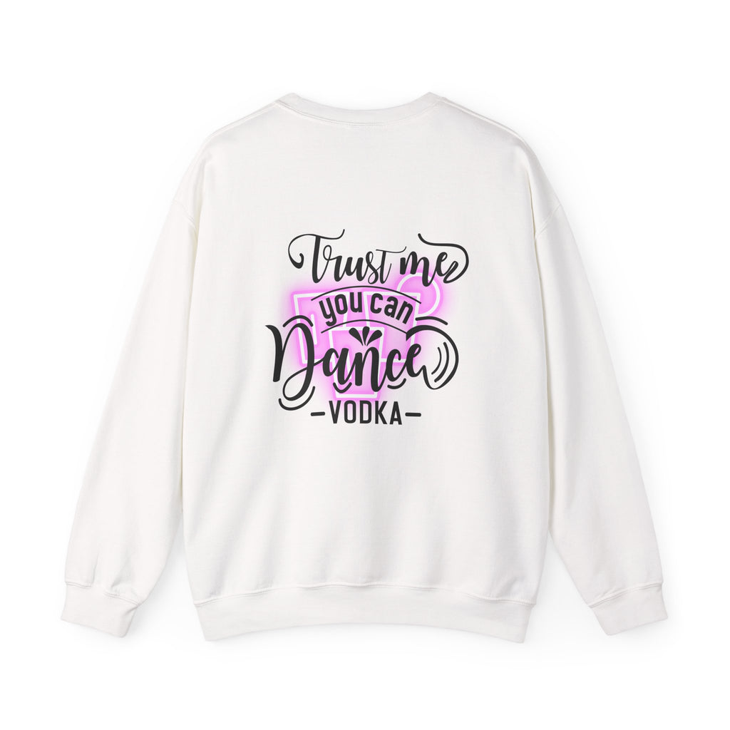 Crewneck Sweatshirt — "Trust Me You Can Dance" Vodka Graphic