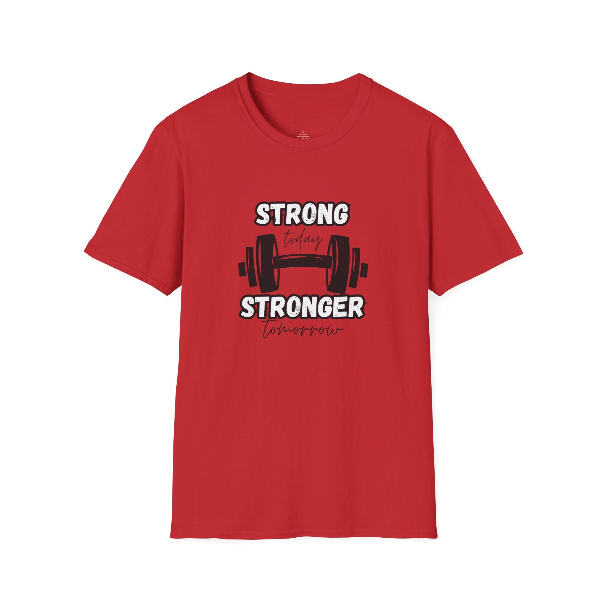 Strong Today Stronger Tomorrow T-Shirt
