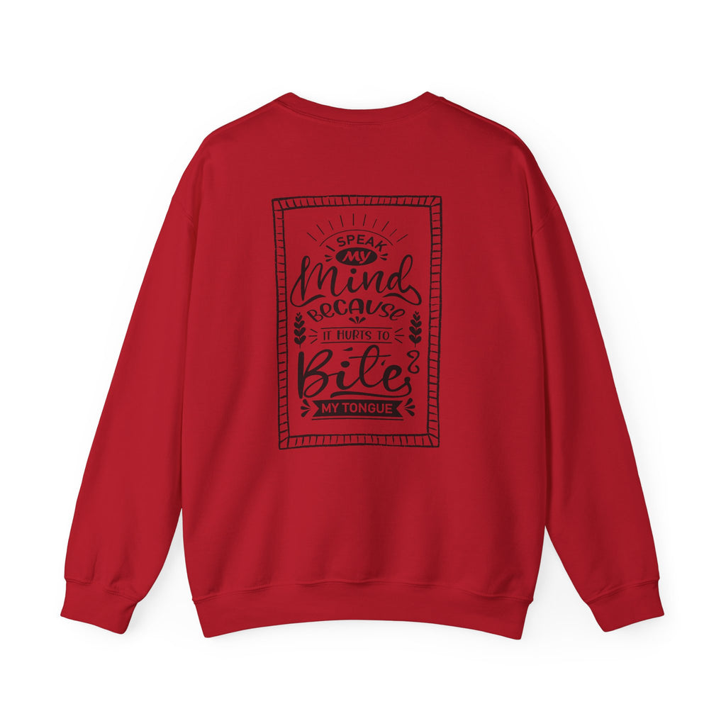 Crewneck Sweatshirt – 'I Speak My Mind Because It Hurts To Bite My Tongue' Graphic